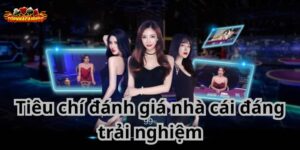 Tiêu chí đánh giá nhà cái đáng trải nghiệm