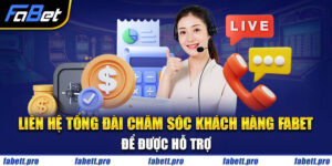 Liên hệ Fabet mọi lúc để được hỗ trợ