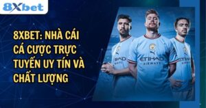 Ưu điểm của 8xBet