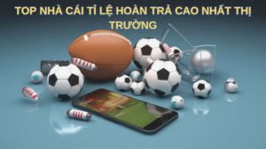 Top nhà cái có tỉ lệ hoàn trả cao nhất